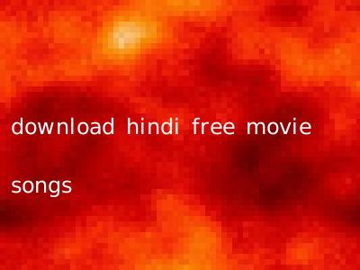 download hindi free movie songs
