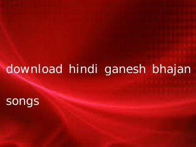 download hindi ganesh bhajan songs