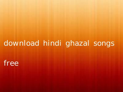 download hindi ghazal songs free