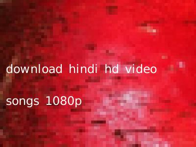 download hindi hd video songs 1080p
