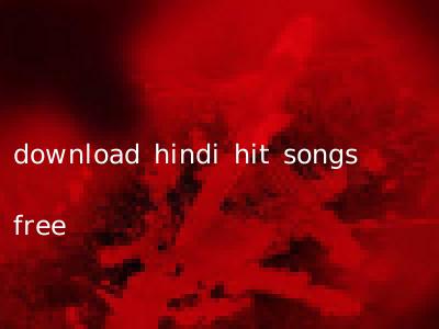 download hindi hit songs free