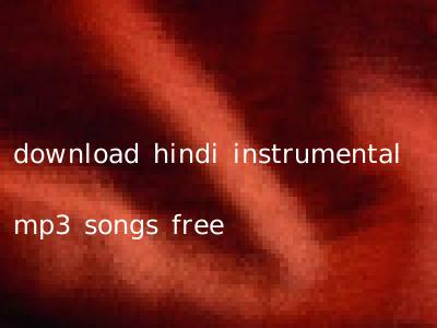 download hindi instrumental mp3 songs free