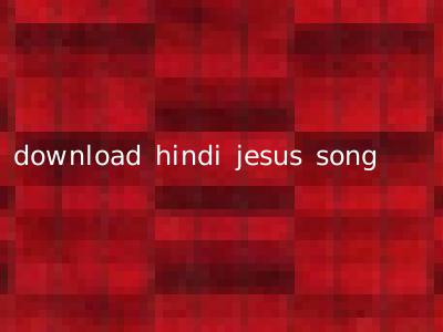 download hindi jesus song