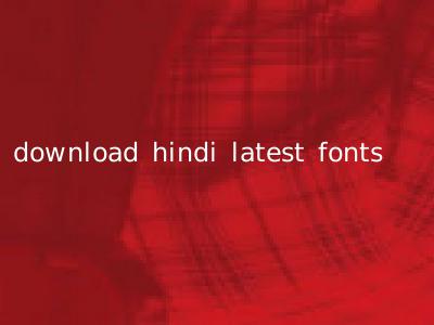 download hindi latest fonts