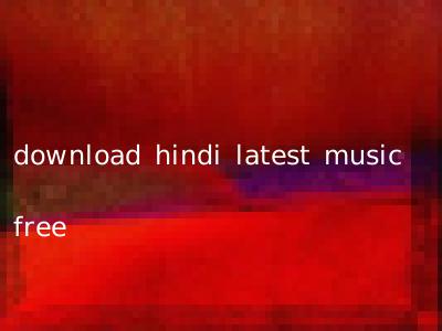 download hindi latest music free