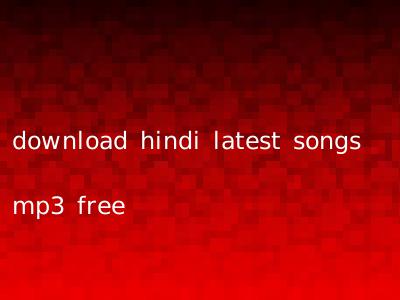 download hindi latest songs mp3 free