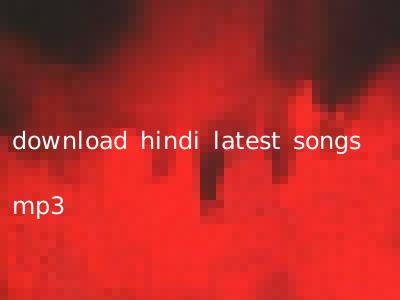 download hindi latest songs mp3