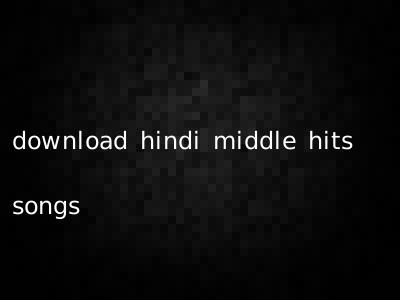 download hindi middle hits songs