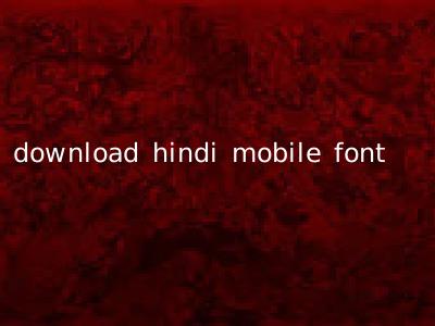 download hindi mobile font