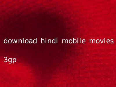 download hindi mobile movies 3gp