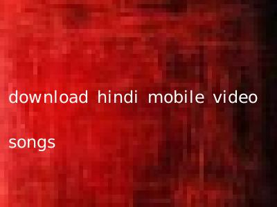 download hindi mobile video songs