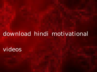 download hindi motivational videos