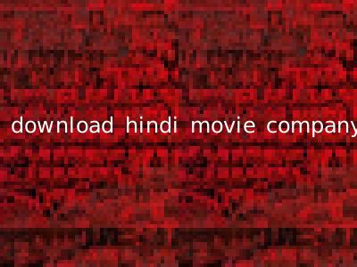 download hindi movie company