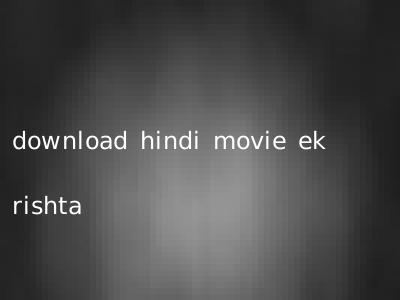 download hindi movie ek rishta