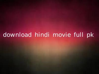 download hindi movie full pk