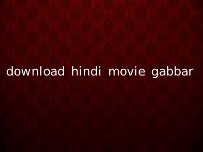 download hindi movie gabbar