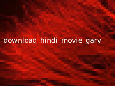 download hindi movie garv
