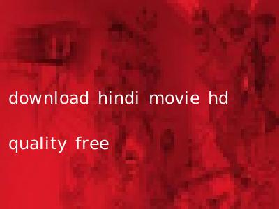 download hindi movie hd quality free