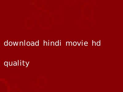 download hindi movie hd quality
