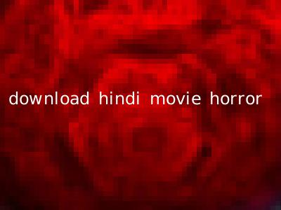 download hindi movie horror