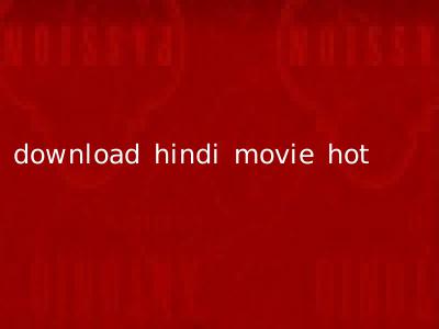 download hindi movie hot