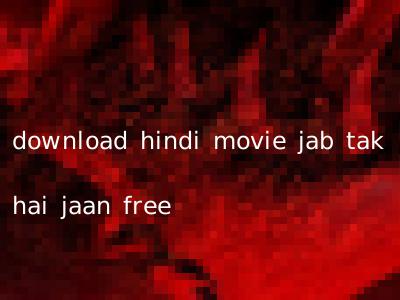 download hindi movie jab tak hai jaan free