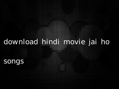 download hindi movie jai ho songs