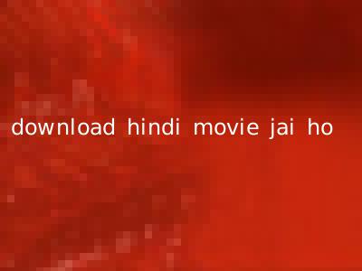 download hindi movie jai ho