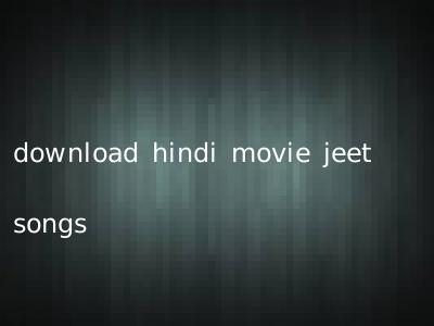 download hindi movie jeet songs