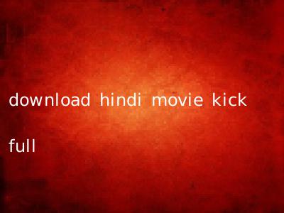 download hindi movie kick full