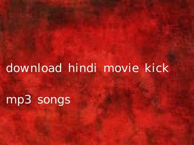 download hindi movie kick mp3 songs