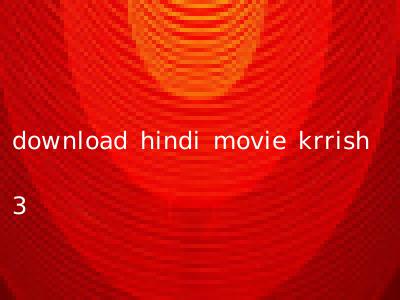 download hindi movie krrish 3