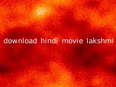download hindi movie lakshmi