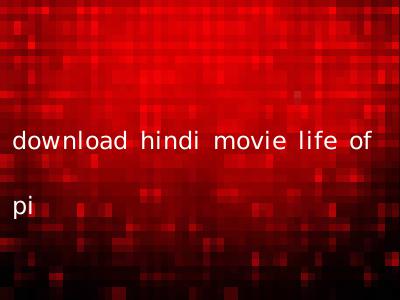 download hindi movie life of pi