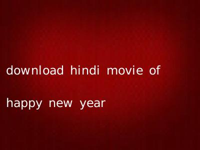 download hindi movie of happy new year