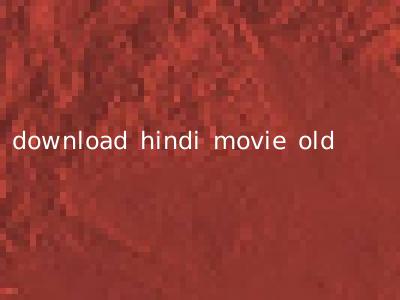 download hindi movie old