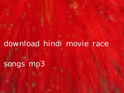 download hindi movie race songs mp3