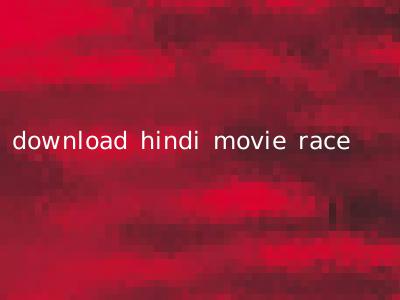download hindi movie race