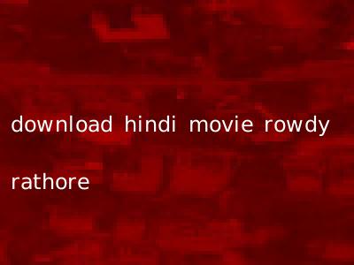 download hindi movie rowdy rathore