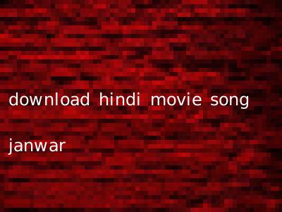 download hindi movie song janwar