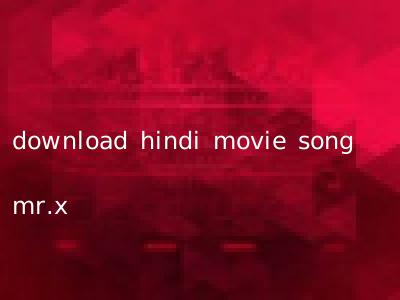 download hindi movie song mr.x