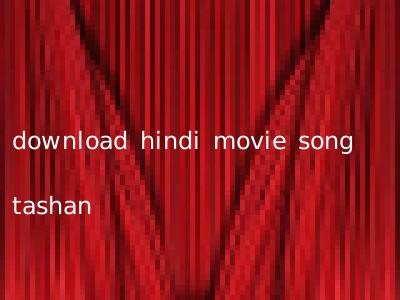 download hindi movie song tashan