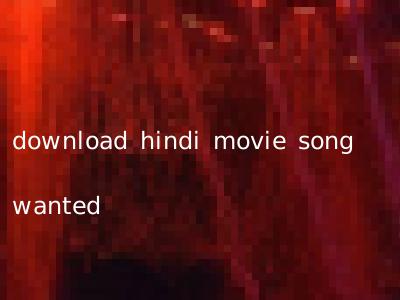 download hindi movie song wanted
