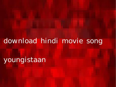download hindi movie song youngistaan