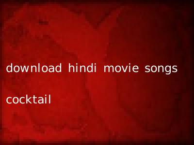 download hindi movie songs cocktail