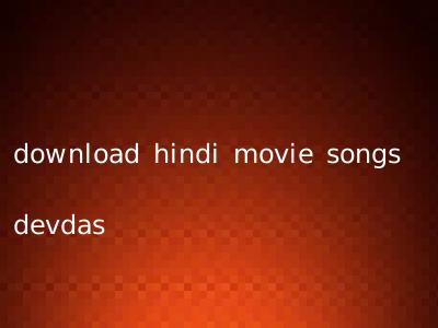 download hindi movie songs devdas