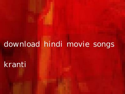 download hindi movie songs kranti