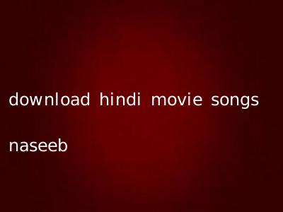 download hindi movie songs naseeb
