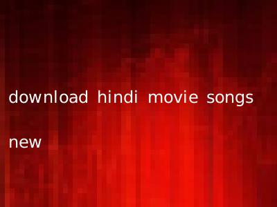 download hindi movie songs new
