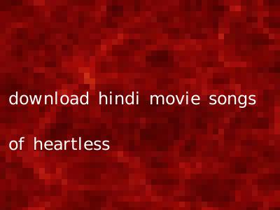 download hindi movie songs of heartless